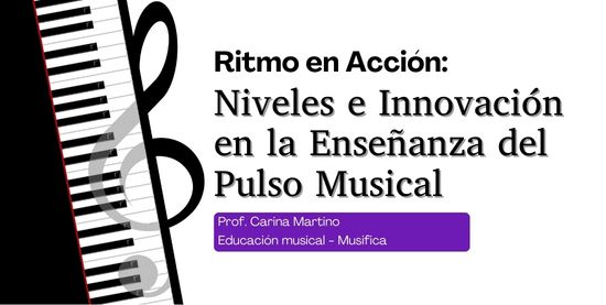 Ritmo en Acción: Niveles e Innovación en la Enseñanza del Pulso Musical
