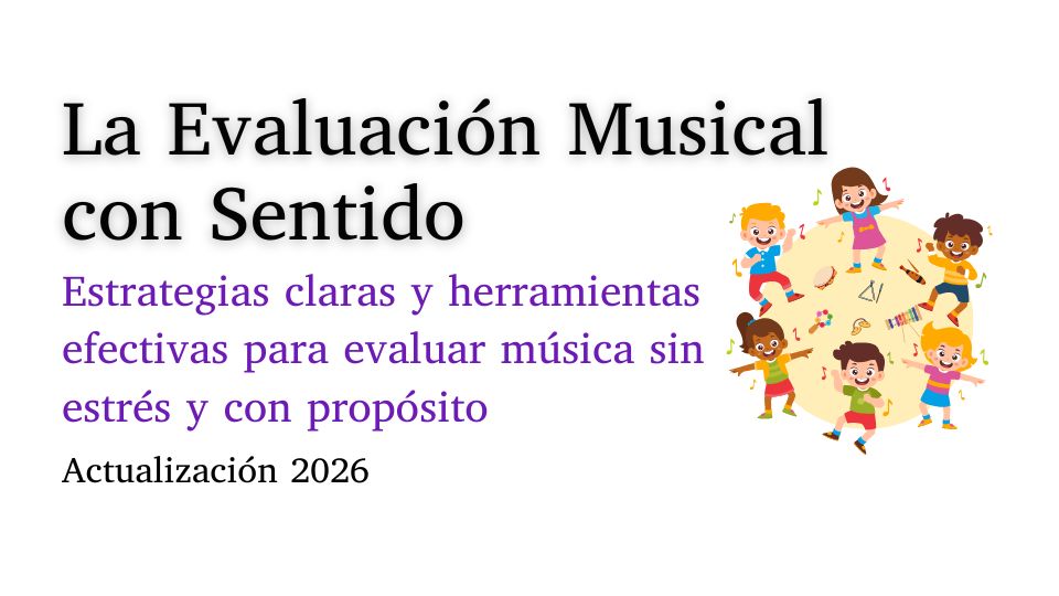 La Evaluación Musical con Sentido 