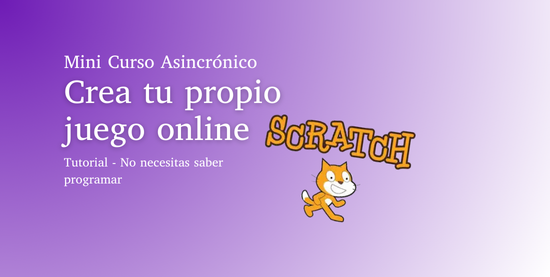 Crea tu propio juego en Scratch