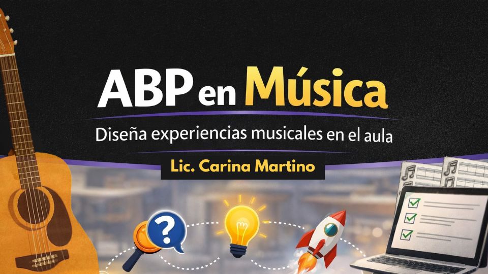 ABP en Música: Diseña experiencias musicales