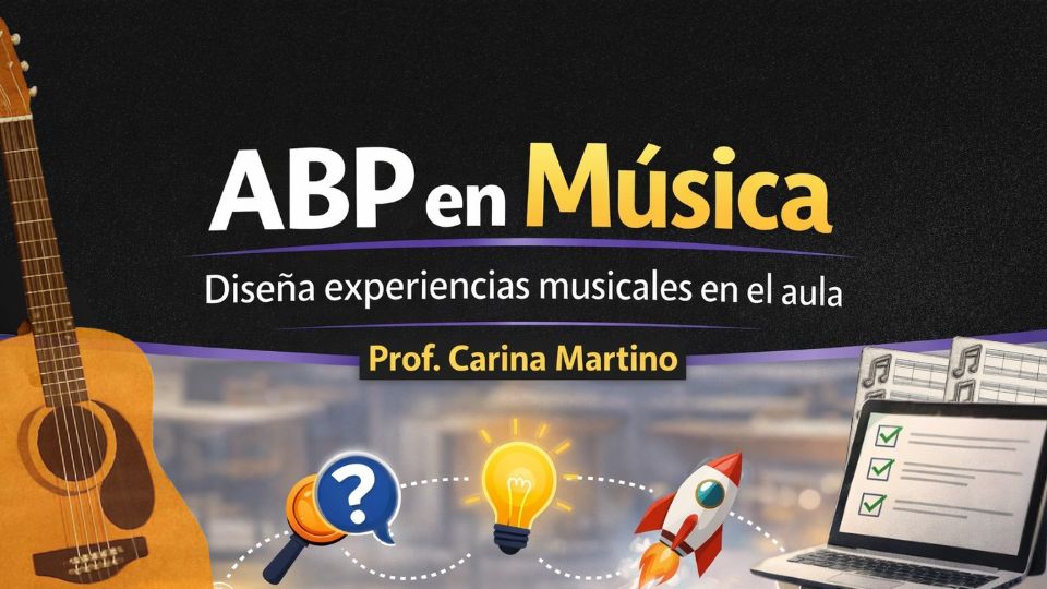 ABP en Música: Diseña experiencias musicales